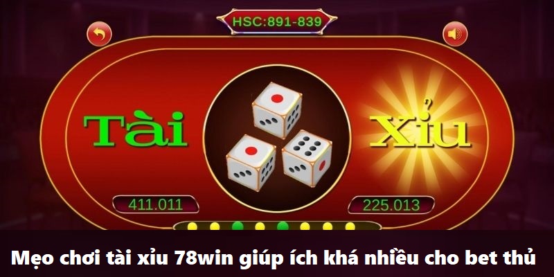 Mẹo Chơi Tài Xỉu 78WIN - Chơi Là Thắng Với Tips Cực Hay 6 Mẹo chơi tài xỉu 78win giúp ích khá nhiều cho bet thủ
